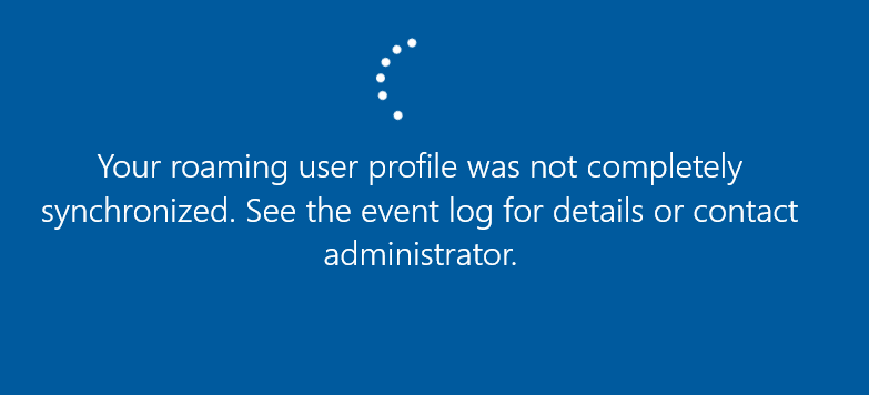 Your roaming profile was Not completely synchronized Hatası